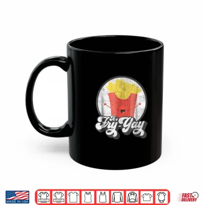 Mug Its Fry Yay Shirt Retro Distressed