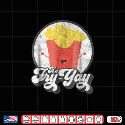 Design Its Fry Yay Shirt Retro Distressed