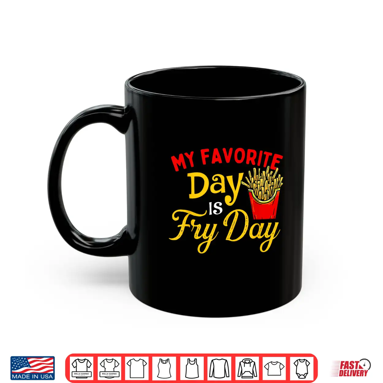 My Favorite Day Is Fry Day French Fries Lover Fast Food Shirt My Favorite Day Is Fry Day French Fries Lover Fast Food Shirt