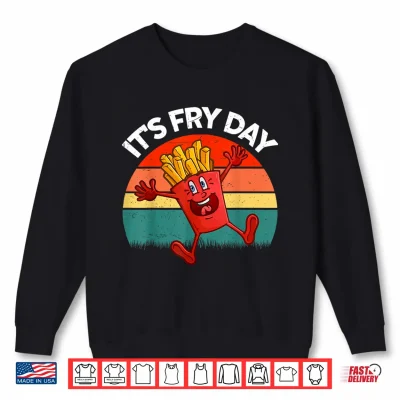 Sweatshirt Toddler I Love French Fries Its Fry Day Boy Women Funny Kids Shirt