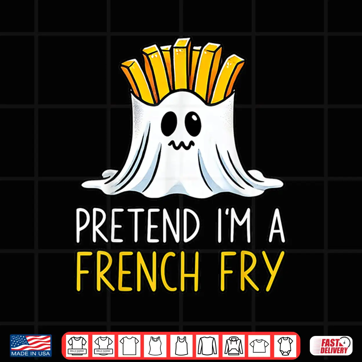 Pretend I’M A French Fry Shirt Halloween Favorite Day Snacks Shirt Pretend I’M A French Fry Shirt Halloween Favorite Day Snacks Shirt