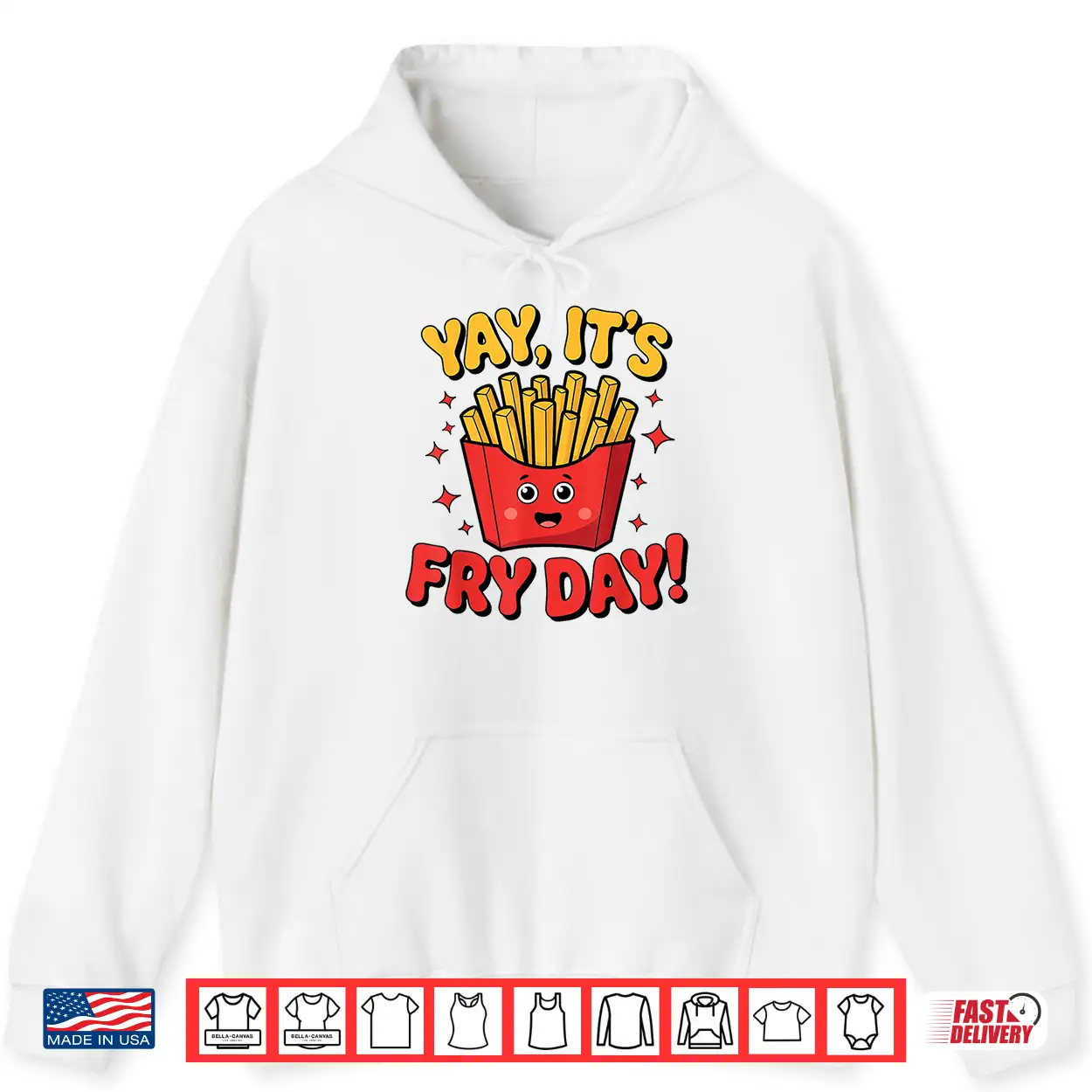Yay It’S Fry Day French Fries Graphic Adults Kids Shirt Yay It’S Fry Day French Fries Graphic Adults Kids Shirt