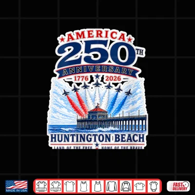 Design Huntington Beach America 250th Patriotic Pier Airshow Shirt