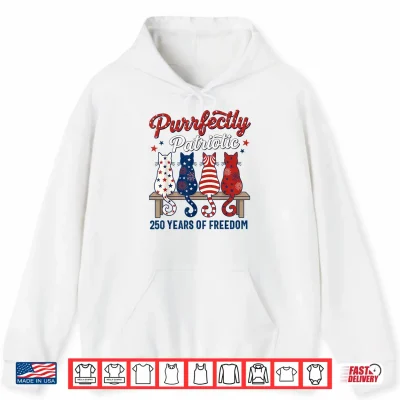 Hoodie 4th of July Cat Lovers Purrfectly Patriotic 250 Years 250th Shirt
