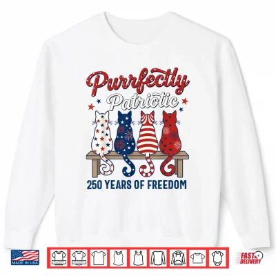 Sweatshirt 4th of July Cat Lovers Purrfectly Patriotic 250 Years 250th Shirt
