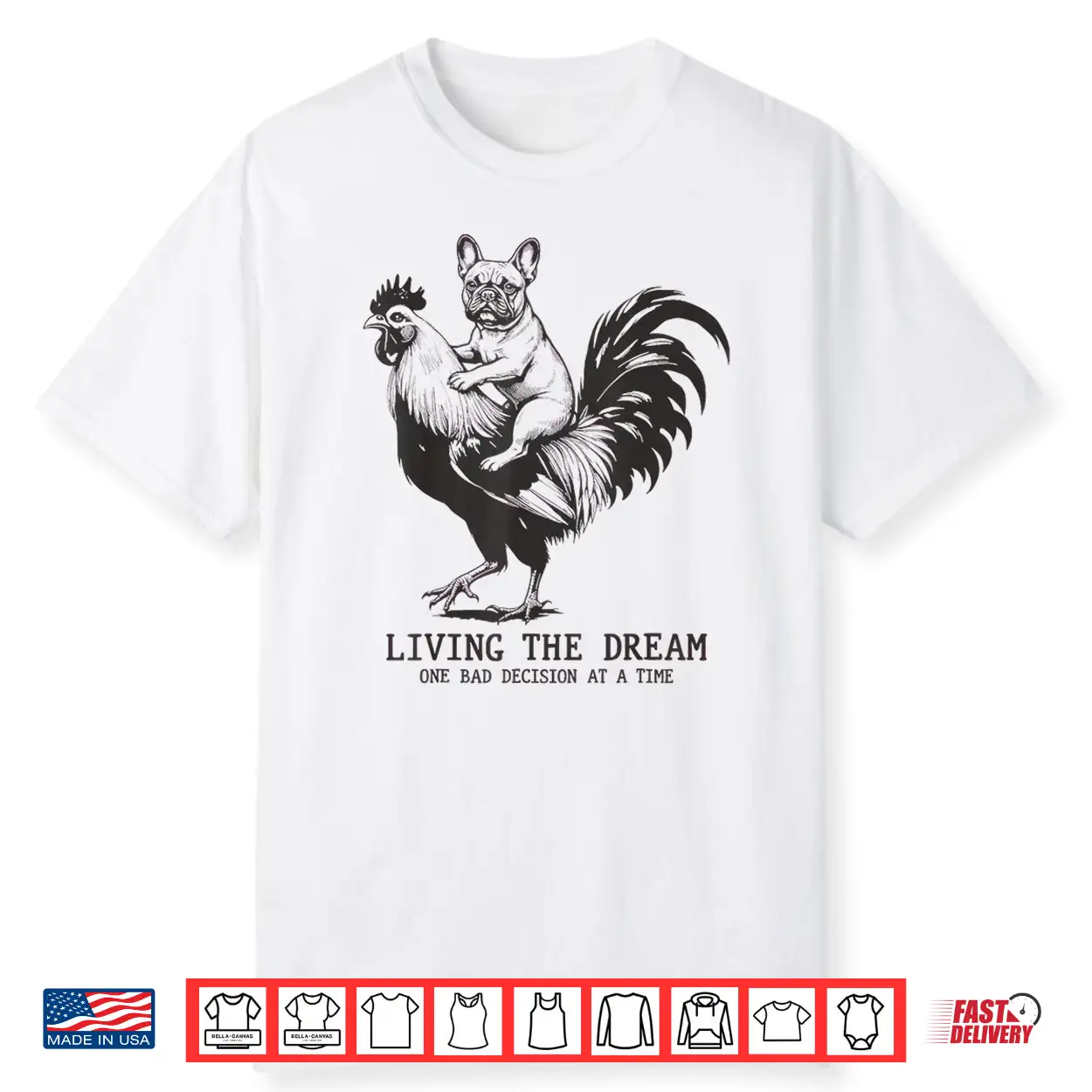 Living The Dream One Bad Decision At A Time Frenchie Bulldog Shirt Living The Dream One Bad Decision At A Time Frenchie Bulldog Shirt