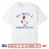 Red White & Drinking For Two Pregnancy Goose Fourth Of July Shirt