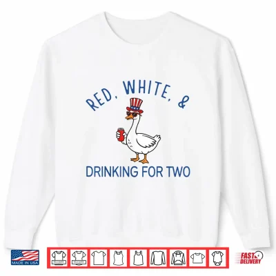 Red White & Drinking For Two Pregnancy Goose Fourth Of July Shirt 2 Sweatshirt Red White Drinking for Two Pregnancy Goose Fourth of July Shirt