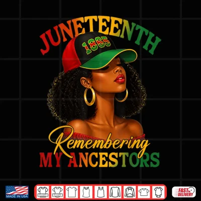 Design Juneteenth Remembering My Ancestors Black Women Black Queen Shirt