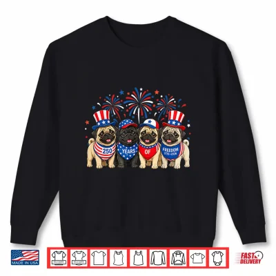 Sweatshirt Pug Dog 250 Years American 1776 2026 4th July Shirt