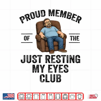 Design Proud Member of The Just Resting My Eyes Club Funny Dad Joke Shirt