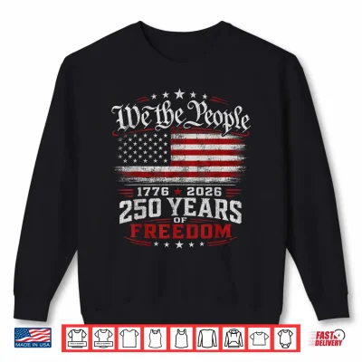 250 Years Of Freedom 250Th Anniversary Usa 4Th Of July Shirt 2 Sweatshirt 250 Years of Freedom 250th Anniversary USA 4th of July Shirt