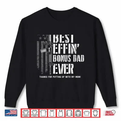 Best Effin' Bonus Dad Ever Step Dad Father'S Day Shirt 2 Sweatshirt Best Effin Bonus Dad Ever Step Dad Fathers Day Shirt