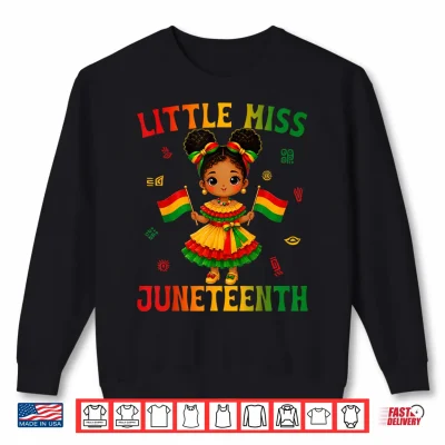 Cute Little Miss Juneteenth Black African Girl Kids Toddlers Shirt 2 Sweatshirt Cute Little Miss Juneteenth Black African Girl Kids Toddlers Shirt