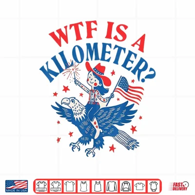 Funny Wtf Is A Kilometer Patriotic Eagle July 4Th Shirt 4 Design Funny WTF is A Kilometer Patriotic Eagle July 4th Shirt