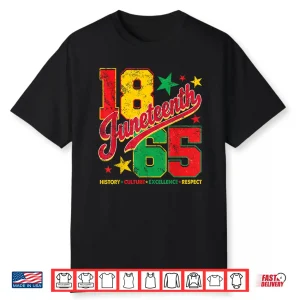 Juneteenth 1865 Freedom History Culture Execellence Respect Shirt