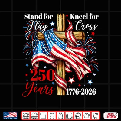 Design Stand for Flag Kneel for Cross 250 Years Christian Faith Shirt