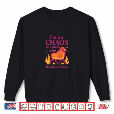 Sweatshirt Aries Zodiac Chaos in a Pretty Outfit Graphic Design Shirt