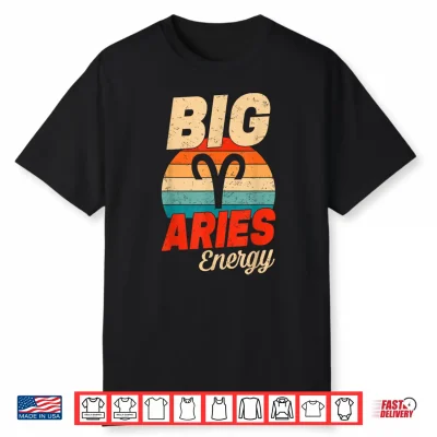 Big Aries Energy Men Women Retro Sunset Zodiac Birthday Shirt