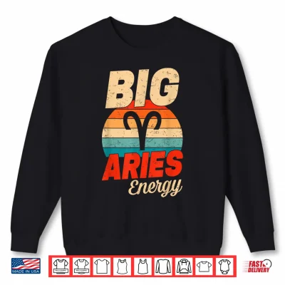 Sweatshirt Big Aries Energy Men Women Retro Sunset Zodiac Birthday Shirt