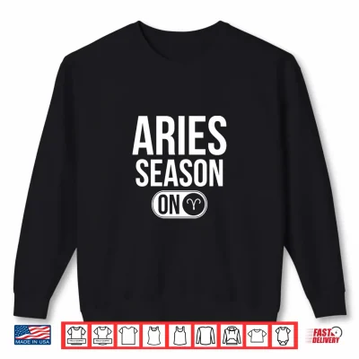 Aries Season On Astrology Zodiac Sign Shirt 2 Sweatshirt Aries Season On Astrology Zodiac Sign Shirt