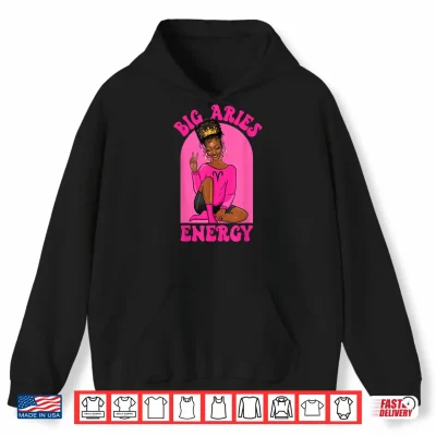Hoodie Big Aries Energy African American Black Girl Zodiac Shirt