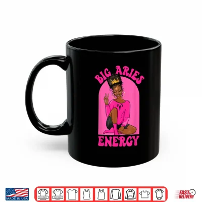 Mug Big Aries Energy African American Black Girl Zodiac Shirt