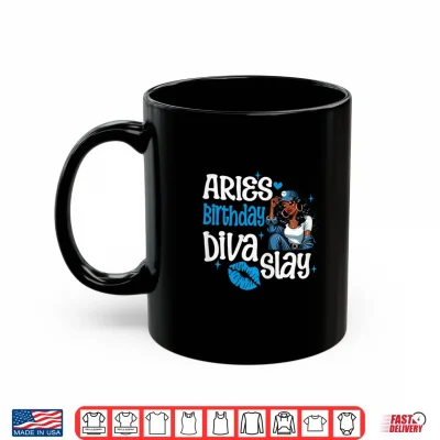 Mug Womens Aries Girl Melanin Queen April Woman March Birthday Diva Shirt