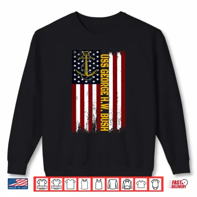 Aircraft Carrier Uss George H.W. Bush Veteran Father Grandpa Shirt 2 Sweatshirt Aircraft Carrier USS George H.W. Bush Veteran Father Grandpa Shirt 1