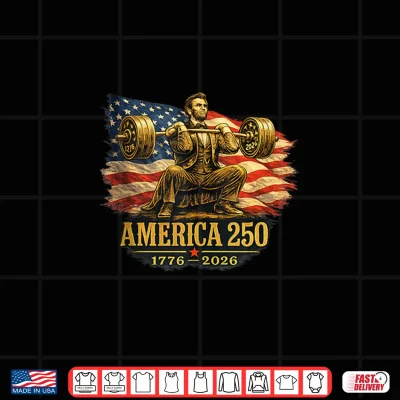 Design America 250 1776 2026 Abraham Lincoln Gym Weightlifting Shirt 1
