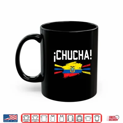 Mug Funny Chucha Ecuador Slang Humor Ecuadorian Flag Pride Shirt 1