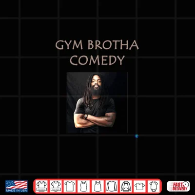 Design Gym Brotha Comedy LIBBLLC Shirt 1