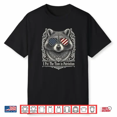 I Put The Tism In Patriotism Retro Racoon Usa Flag 4Th July Shirt
