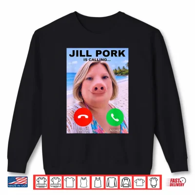 Jill Pork Funny Answer Call Phone Shirt Brainrot Shirt 2 Sweatshirt Jill Pork Funny Answer Call Phone Shirt Brainrot Shirt 1