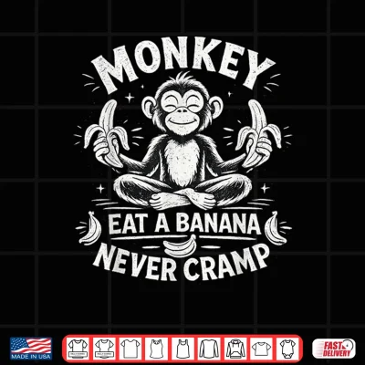 Design Monkey Eat a Banana Never Cramp Shirt 1