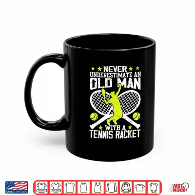 Never Underestimate An Old Man With Tennis Racket Shirt 3 Mug Never Underestimate an Old Man with Tennis Racket Shirt 1