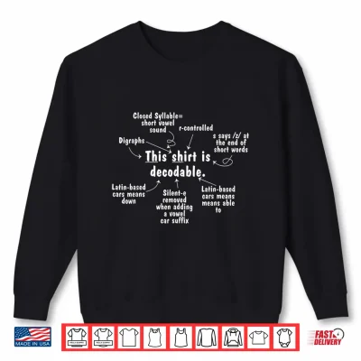 This Shirt Is Decodable Structured Literacy Reading Teacher Shirt 2 Sweatshirt This Shirt is Decodable Structured Literacy Reading Teacher Shirt 1