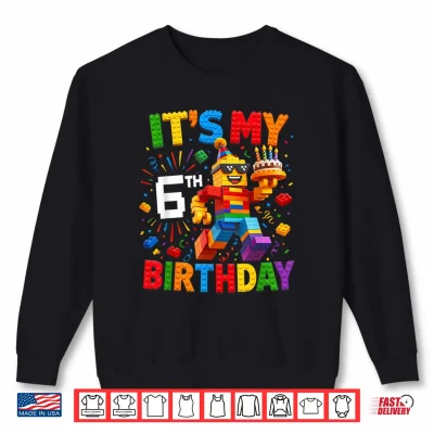 Sweatshirt Its My 6th Birthday Building Brick 6 Years Old Boys Kids Shirt