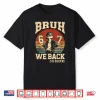 Back To School Bruh We Back 5Th Grade 6 7 First Day School Shirt
