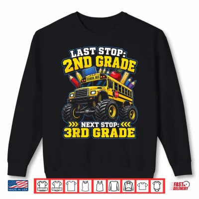 2Nd Grade Graduation Next Stop 3Rd Grade School Bus Shirt 2 Sweatshirt 2nd Grade Graduation Next Stop 3rd Grade School Bus Shirt