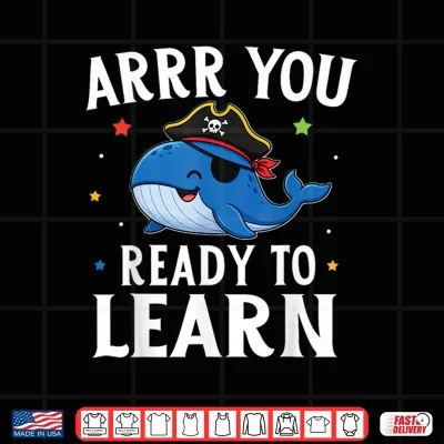Design ARRR You Ready to Learn Funny Whale Teacher Pirate Day Shirt