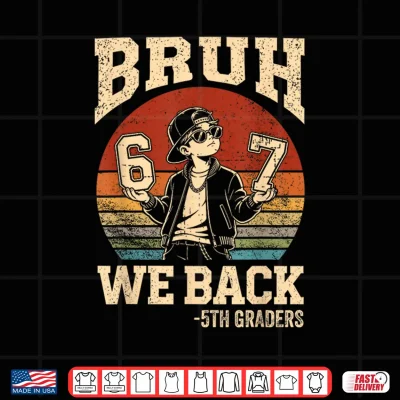 Back To School Bruh We Back 5Th Grade 6 7 First Day School Shirt 4 Design Back to School Bruh We Back 5th Grade 6 7 First Day School Shirt