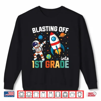 Sweatshirt Blasting Off Into 1st Grade Boys First Day First Grade Kids Shirt