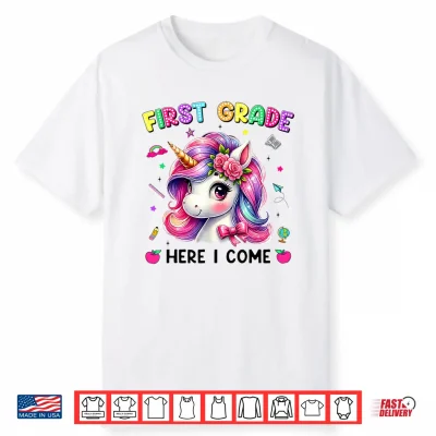 First Grade Here I Come Cute Unicorn Back To School Girls Shirt