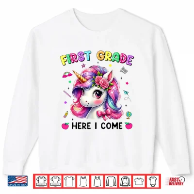 Sweatshirt First Grade Here I Come Cute Unicorn Back to School Girls Shirt