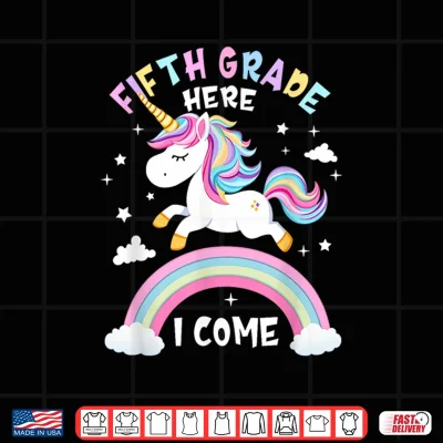 Design Fifth Grade Here I Come Unicorn First Day of 5th Grade Girls Shirt