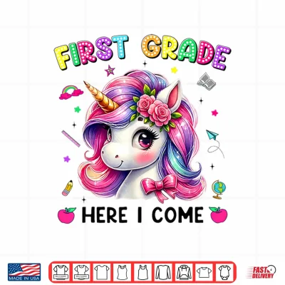 Design First Grade Here I Come Cute Unicorn Back to School Girls Shirt