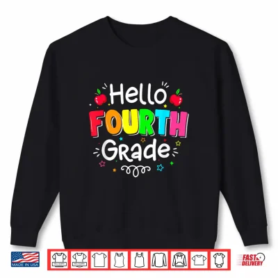 Sweatshirt Hello Fourth Grade Boy Girl Teacher Back to School 4th Grade Shirt