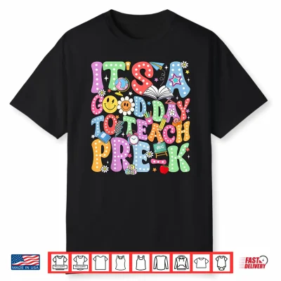 It’S A Good Day To Teach Pre K Back To School Teacher Kids Shirt