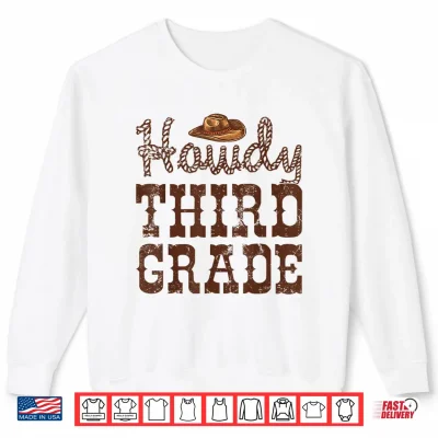 Sweatshirt Howdy Third Grade Teacher Cowboy Cowgirl Back to School Shirt